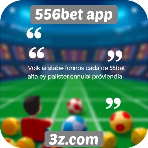 Feedback de usuários sobre a experiência no 556bet app